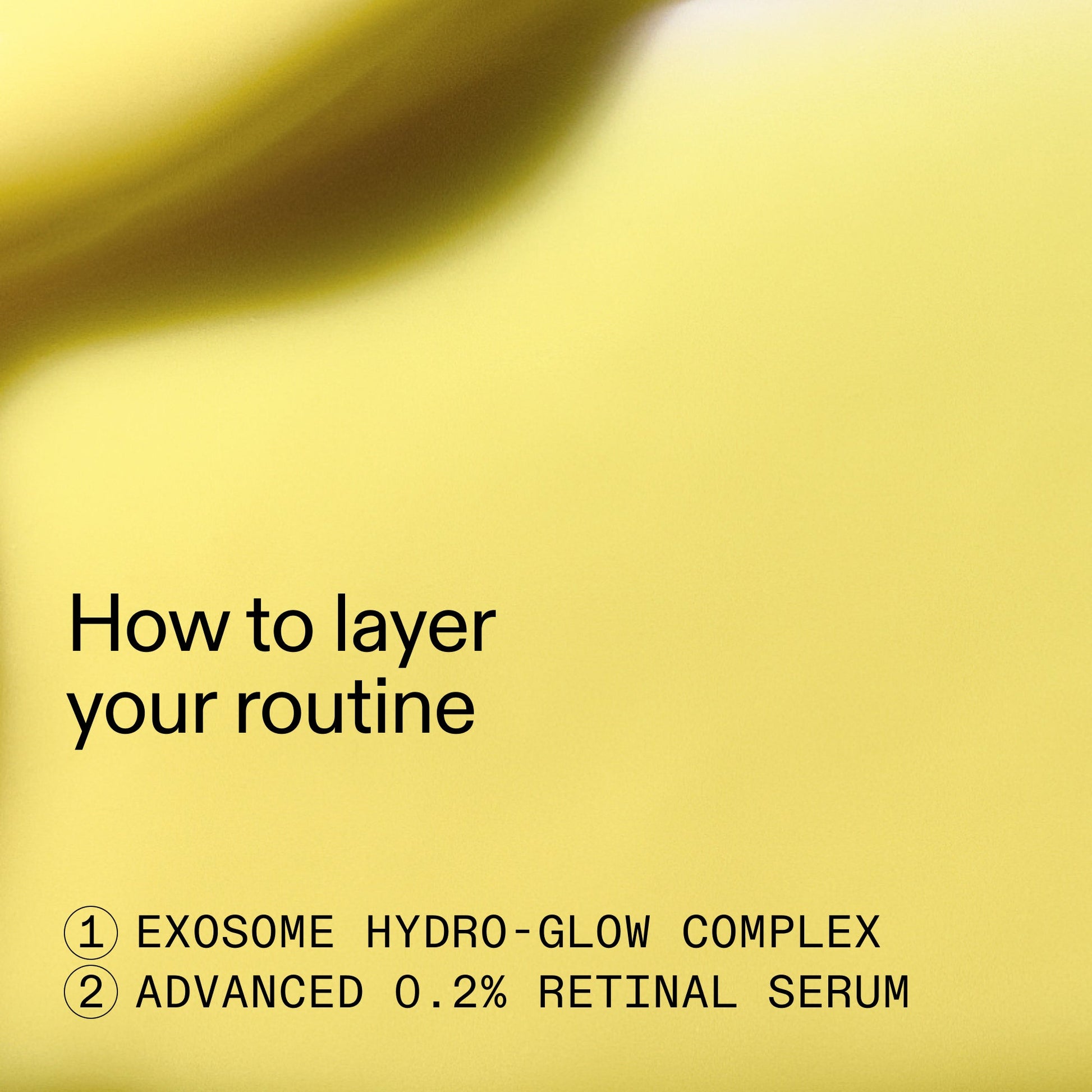 retinal-exosome-glow-serum-duo-o2 AdvancedRetinal_Exosome_Duo_HowToLayerROW_2000x2000_d5b9f127-b412-4794-adae-07b23497067b.jpg